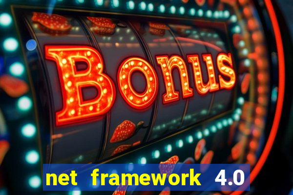 net framework 4.0 v 30319 windows 7